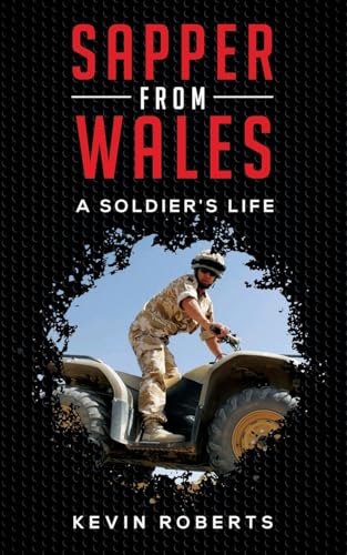 Sapper from Wales: A Soldier's Life von Kevin Roberts